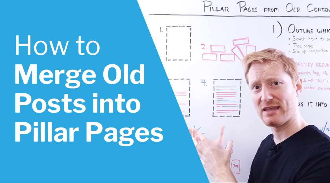 How to Build Pillar Pages out of Old Blog Posts